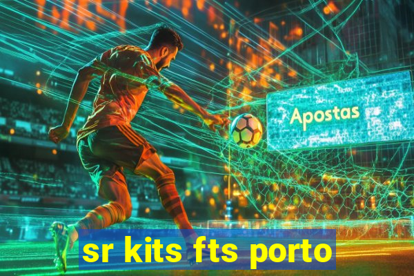 sr kits fts porto